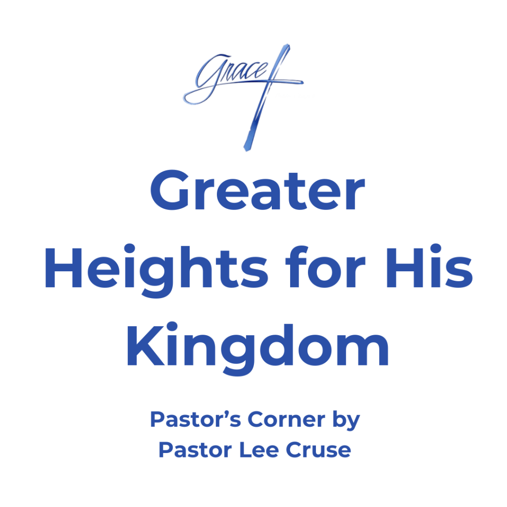 Greater Heights for His&nbsp;Kingdom