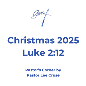 Luke 2:12 “And this will be the sign to you: You will find a Babe wrapped in swaddling clothes, lying in a manger." This morning for my pastor’s corner I want to talk to you about value of the birth of our Lord Jesus Christ. When the Lord taught us in the sermon on the mount in Matthew 6:19 "Do not lay up for yourselves treasures on earth, where moth and rust destroy and where thieves break in and steal; I believe that the Lord was showing to us what we should value and I believe that it is demonstrated in the birth of the Lord. So many of us today rush to find gifts that would be appropriate for the person that we care about, we are concerned with value. It is awful to think, but there are those who if you don’t give the right kind of gift to they would be insulted. Many of us in raising up our children have produced that kind of child, if it is not expensive or the latest thing, they throw a fit. I remember my Dad telling me that when he was a kid, for Christmas he got a banana and, on another Christmas, he got an orange. If you gave a kid today a banana or orange for Christmas they would be wanting to know where to plug it in. When my children were born, they were in sterile conditions in a hospital. Our Lord, was born in a cave with soot hanging down from the ceiling from previous fires. There were animals looking on and I guarantee there were smells that were not so pleasant. When a baby is born today, they are immediately taken care of and wrapped in a nice blanket to keep them warm. Our Lord was wrapped in swaddling cloth, and if you didn’t know, swaddling clothes were primarily used to bury the dead. When the Lord told the people to unwrap Lazarus he was wrapped in swaddling clothes. He was laid in a manger, and it was not one of those nice wooden framed up that we see in most nativity scenes. No, it was a huge stone carved out a place to put grain and feed for animals. This was the environment that God, the Father, wanted His Son to be born in and I believe the reason was this is all about His Son Jesus. Just a few miles away was Herod’s temple and the Lord who can do anything could have had His son born there and no one could have stopped Him. But, this was all about Jesus. In this Christmas season it is my hope that we don’t forget the true reason for the season which is our Lord, Jesus Christ. I pray that for our Church that we too will remember that it is not about the preacher, or the choir, or the building, but it is all about Jesus. And the reason He was wrapped in swaddling clothes was because that was the reason that He came to die for our sins. He did it according to what the Bible tells us “For the Joy that was set before Him”. Pastor Lee Cruse hoping that even if you get a banana for Christmas, that ugly tie, or you guys that try being romantic so you give your wife a vacuum cleaner, bless your heart, just remember that the real reason for Christmas is Him and not you. Pastor Lee Cruse and Crickett are wishing you and your family a Merry Christmas!