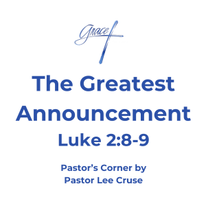 Luke 2:8-9 Now there were in the same country shepherds living out in the fields, keeping watch over their flock by night. And behold, an angel of the Lord stood before them, and the glory of the Lord shone around them, and they were greatly afraid. Of all the people in the Christmas story, other than the Lord, I have always seemed to enjoy the shepherds. It might be because all of life growing up, I wanted to be a wise man in the Christmas play but every time I got demoted to a shepherd. There I would be in my bath robe that I hated, with towel wrapped around my head. But the truth is, I believe that shepherds are some of the most interesting characters in the Christmas story. I wonder how many people can identify with the shepherds. The most revered man in Israel’s history was King David. One would think because he was a shepherd he would be one that people would have looked upon differently. The truth is, Shepherds were looked down upon. In fact, they were considered to be unclean and dirty. Sheep give off a substance called lanolin that could probably be used for glue. So, if you were a shepherd, you were not allowed in the temple to worship, and yet these were those who kept the most valuable thing to the Jews, and that would be the sacrificial lamb. So, that wonderful night, and it was a night like hundreds of nights before. It had been four hundred years since they had heard the voice of God. But this night, this night like no other night before the sky would open up and the angel of the Lord would make the greatest announcement that this world had ever heard. And who was it made to? A group of lowly shepherds, the outcast, those who were not welcomed in the temple. Those the Pharisees and Sadducees looked down upon. It was to this group of lowly shepherds the greatest announcement that things would never be the same and it was made to a group of humble shepherds. Now, what does that say to you and I about who our Father in Heaven is? It says that He is looking for you. Yes, you who are not rich or even have little to no money. You who have screwed up and done things that have kept you away from church and the Bible and even prayer. This says to us that Lord Jesus is looking for every one of us that have desire to come to Him. No one is excluded who will come and come in repentance. Did you at one time start for the Kingdom but turned back? The Lord will not turn you away if you mean business. In the book of Isaiah 55:1 "Ho! Everyone who thirsts, Come to the waters; And you who have no money, Come, buy and eat. Yes, come, buy wine and milk without money and without price. Pastor Lee Cruse If you think that today your life is a mess, then maybe it’s time for you to turn it over to the Lord and let Him drive for a while. I have found that when you trust Him, He won’t run your life over in the ditch.