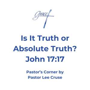 John 17:17 Sanctify them by Your truth. Your word is truth. When we talk about what is wrong with America today, I think the greatest problem that we face is that we have moved away from the truth. For me, the greatest evidence of truth is the word of God. I believe that the Bible is inherent and without mistake. If you look at all the other so-called inspired books that supposedly speak for God, whether it is the Quarin, the Book of Moorman or even the Jehovah Witness Watchtower, they all have one thing in common. They were written by one man. But the Bible was written by over 40 different human authors over a period of approximately 1,500 to 1,600 years. This collection of 66 books was written in three languages (Hebrew, Aramaic, and Greek) on three continents (Asia, Africa, and Europe) by authors from different types of back grounds. The Bible has proven its self through prophesy by predicting the future long before it happens. One man that was on the staff of the Jehovah Witnesses Watchtower, said they had predicted over 1300 prophesies and not a single one of them came true. He finally concluded that he did not want to be a part of an organization that promoted false prophesy, and he came to Christ. Peter said in II Peter 1:21 for prophecy never came by the will of man, but holy men of God spoke as they were moved by the Holy Spirit. The greatest problem when we don’t allow the word of God to be our voice is that we are making a terrible mistake. I believe that the Bible is the truth, the absolute truth. When we don’t allow, or believe, in something besides God’s word then we are dealing in situational ethics or what is called relativism. When you practice these things then you are dealing what was called in the book of Judges where everyone did what was right in their own eyes. So, in other words, I have truth and you have truth, but the problem is we both can’t be right. You have to be pretty naïve to think that every time a decision has to be made people will always do what is right. Just suppose you buy a new car and you want me to come over and look at it. I tell you that it really looks great and then I say to you, I think I will take it. You say you can’t do that, and I says why not? This is what I want, and it is truth for me. But in situations where we involve the absolute truth of the word of God, the truth is defined. In John 17:17 it tells us that Jesus said, “your word is truth” and you should underline that in your Bible. When it comes for looking for authority to make a point, there is no other authority like Jesus, for me that settles it, if Jesus said the word of God is truth, then it is. Pastor Lee Cruse when you study the history of this country and our forefathers who wrote the constitution of the United States, you find that their road map was the word of God. Now if we could only get politicians to follow it.